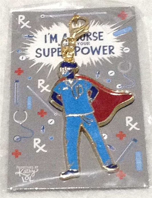Key Chain- I'm A Nurse What's Your Super Power