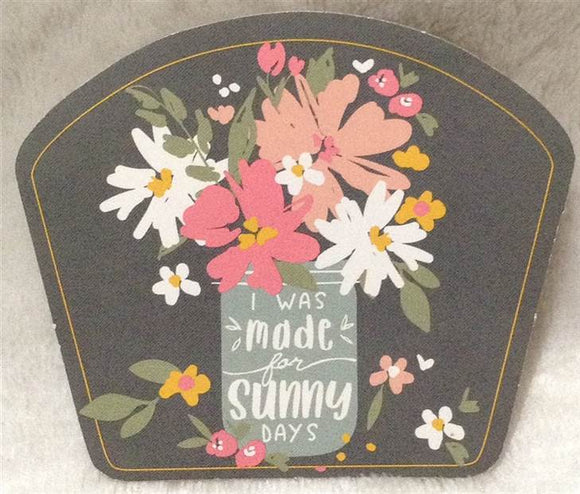 3" Sticker - Flowers - I Was Made for Sunny Days
