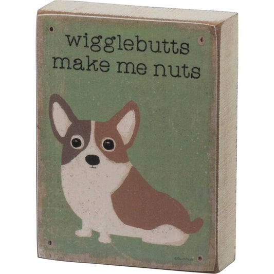 Wigglebutts Drive Me Nuts Block Sign